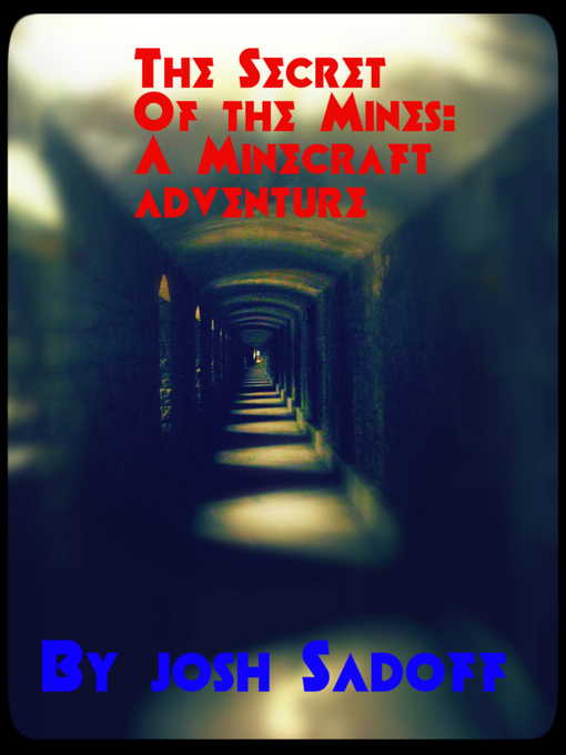 Title details for Secret of the Mine by Josh Sadoff - Wait list